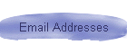 Email Addresses