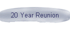 20 Year Reunion